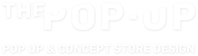 THE POP-UP POP UP & CONCEPT STORE DESIGN